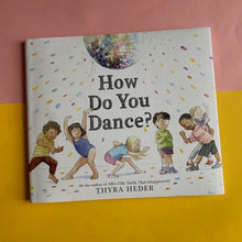 Load image into Gallery viewer, how Do You Dance?