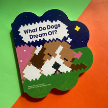 Load image into Gallery viewer, What Do Dogs Dream Of?