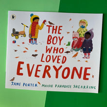 Load image into Gallery viewer, The Boy Who Loved Everyone