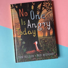 Load image into Gallery viewer, No One Is Angry Today