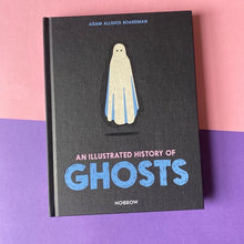 Load image into Gallery viewer, Illustrated History Of Ghosts