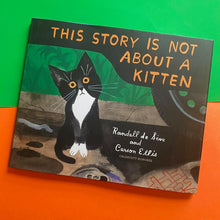 Load image into Gallery viewer, This Story Is Not About A Kitten