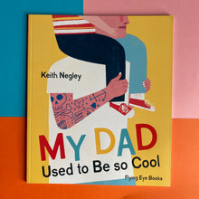 Load image into Gallery viewer, My Dad Used To Be so Cool