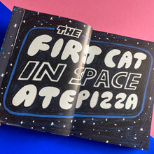 Load image into Gallery viewer, The First Cat In Space Ate Pizza