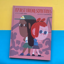 Load image into Gallery viewer, My Best Friend, Sometimes