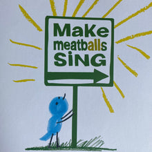 Load image into Gallery viewer, Make Meatballs Sing, The Life & Art of Corita Kent