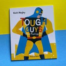 Load image into Gallery viewer, Tough Guys (Have Feelings Too)