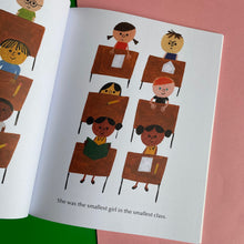 Load image into Gallery viewer, The Smallest Girl In The Class