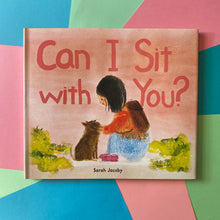 Load image into Gallery viewer, Can I Sit With You?