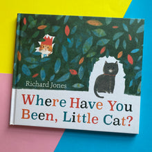 Load image into Gallery viewer, Where Have You Been Little Cat?