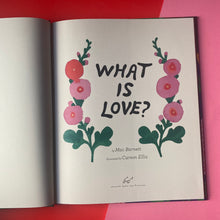 Load image into Gallery viewer, What Is Love?