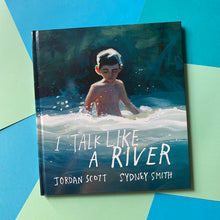 Load image into Gallery viewer, I Talk Like A River