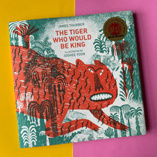 Load image into Gallery viewer, The Tiger Who Would Be King