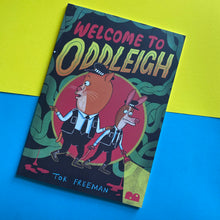 Load image into Gallery viewer, Welcome to Oddleigh