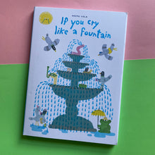 Load image into Gallery viewer, if You Cry Like A Fountain