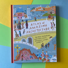 Load image into Gallery viewer, Atlas Of Amazing Architecture: The most incredible buildings you’ve (probably) never heard of