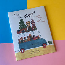 Load image into Gallery viewer, When I Am Bigger