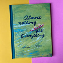 Load image into Gallery viewer, Almost Nothing, Yet Everything