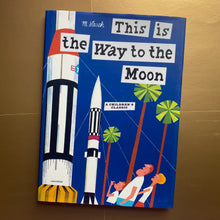 Load image into Gallery viewer, This Is...The Way To The Moon