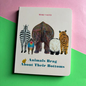 Animals Brag About Their Bottoms