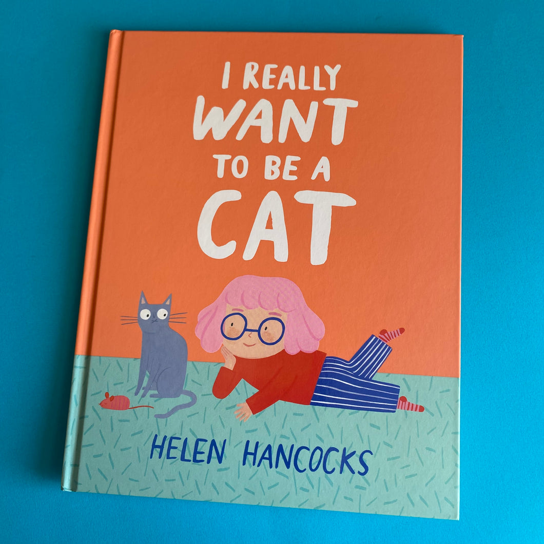 *** PRE ORDER*** I Really Want To Be A Cat
