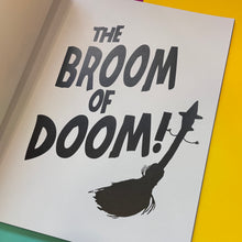 Load image into Gallery viewer, The Broom of Doom
