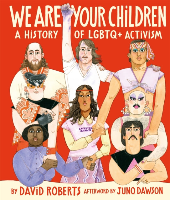 *** PRE ORDER *** We Are Your Children : A History of LGBTQ+ Activism