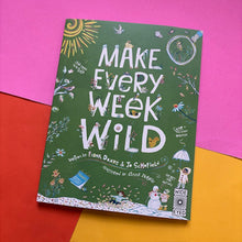 Load image into Gallery viewer, Make Every Week Wild
