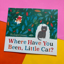 Load image into Gallery viewer, Where Have You Been Little Cat?
