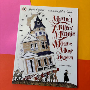 Moving The Millers’ Minnie Moore Mine Mansion