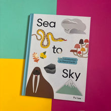 Load image into Gallery viewer, Sea to Sky : An Introduction to Planet Earth
