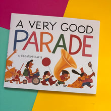 Load image into Gallery viewer, A Very Good Parade
