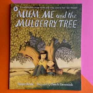 Mum, Me And The Mulberry Tree