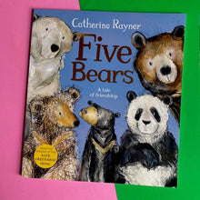 Load image into Gallery viewer, Five Bears - A Tale Of Friendship
