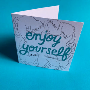 Enjoy Your Self Greetings Card