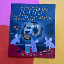 Load image into Gallery viewer, Igor and the Mending Mice
