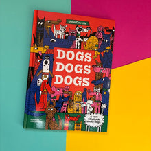 Load image into Gallery viewer, Dogs, Dogs, Dogs
