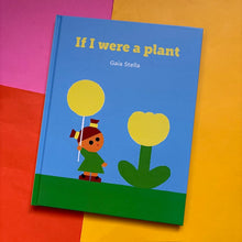 Load image into Gallery viewer, If I Were a Plant
