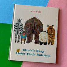 Load image into Gallery viewer, Animals Brag About Their Bottoms
