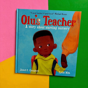Olu's Teacher: A Story About Starting Nursery