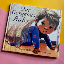 Load image into Gallery viewer, Our Gorgeous Baby
