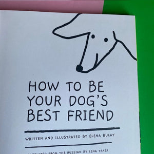 How To Be Your Dog's Best Friend