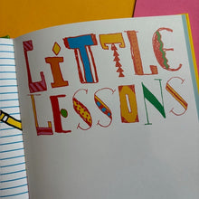 Load image into Gallery viewer, Little lessons
