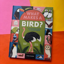 Load image into Gallery viewer, What makes A Bird? An Illustrated Guide to the Bird World
