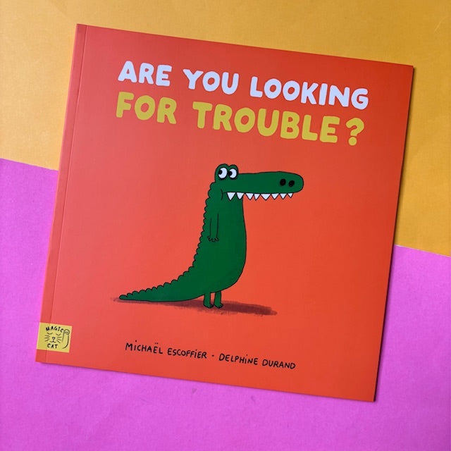 Are You Looking For Trouble?