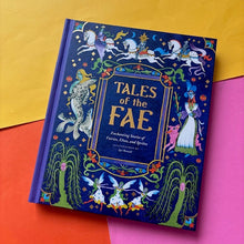 Load image into Gallery viewer, Tales of the Fae : Enchanting Stories of Fairies, Elves, and Sprites
