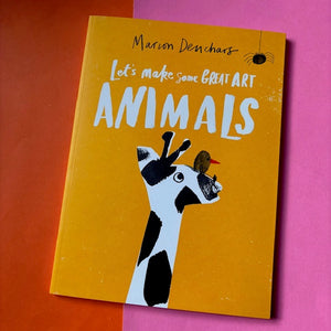 Let's Make Some Great Art: Animals