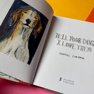 Tell Your Dog I Love Them