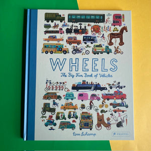 Wheels : The Big Fun Book Of Vehicles