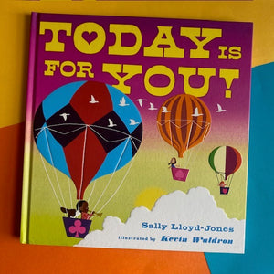 Today Is For You!